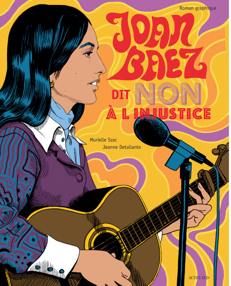 JOAN BAEZ DIT NON A L-INJUSTI - SZAC/DETALLANTE - ACTES SUD