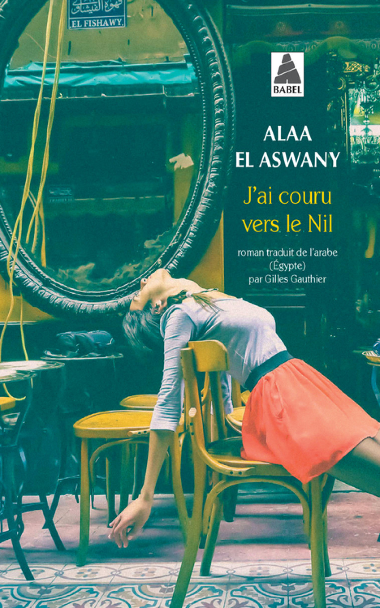 J'ai couru vers le Nil - El aswany Alaa, Gauthier Gilles - ACTES SUD