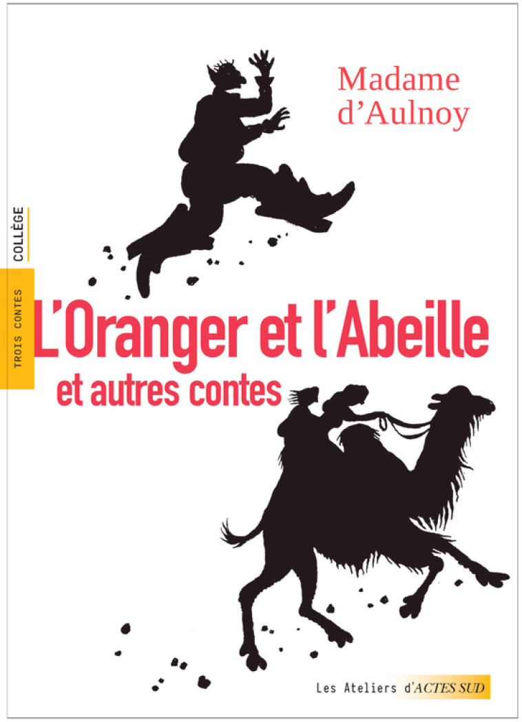 L'Oranger et l'Abeille et autres contes - D'aulnoy Marie-Catherine, Cain Maxim, Alfonsi Anaïs - ACTES SUD