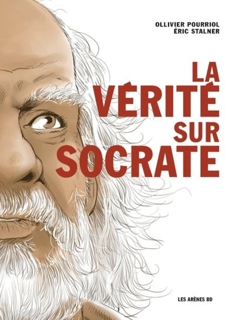 La Vérité sur Socrate - Pourriol Ollivier, Stalner Eric - ARENES