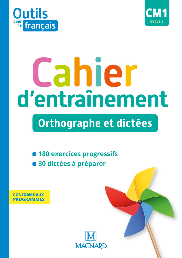 Outils pour le Français CM1 (2020) - Cahier d'entraînement - Orthographe et dictées - Simard Catherine, Bordron Sylvie - MAGNARD