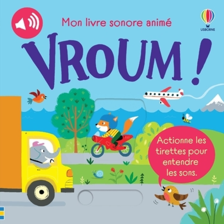 Vroum ! - Mon livre sonore animé - Dès 6 mois - Taplin Sam, Busby Ailie, Durber Matt, Marks Anthony, Souchon Eléonore - USBORNE