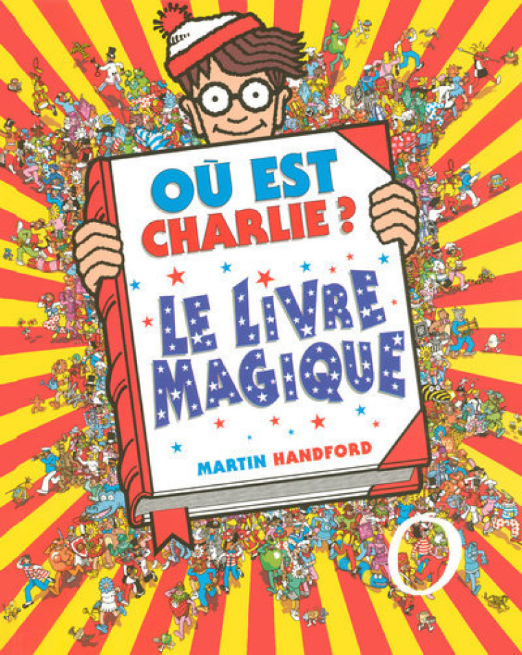 Où est Charlie ? Le livre magique - Handford Martin - GRUND