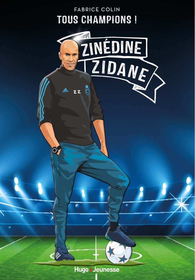 Tous champions ! Zinedine Zidane - Colin Fabrice - HUGO JEUNESSE