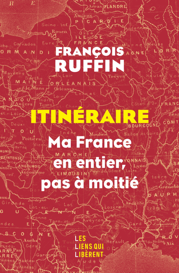 Itinéraire - Ruffin François - LIENS LIBERENT