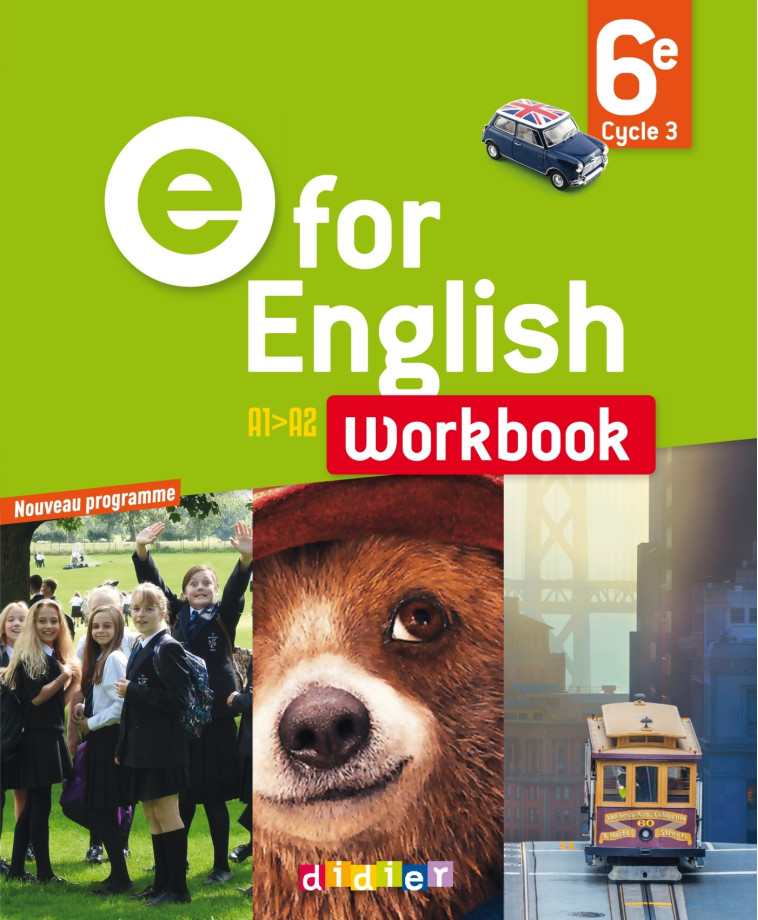 E for English 6e - Anglais Ed.2016 - Workbook - Mélanie Herment, Virginie Bordat, H. Chadoeuf, L. Cursat, Odile Lagerwey, Corinne Létant - DIDIER