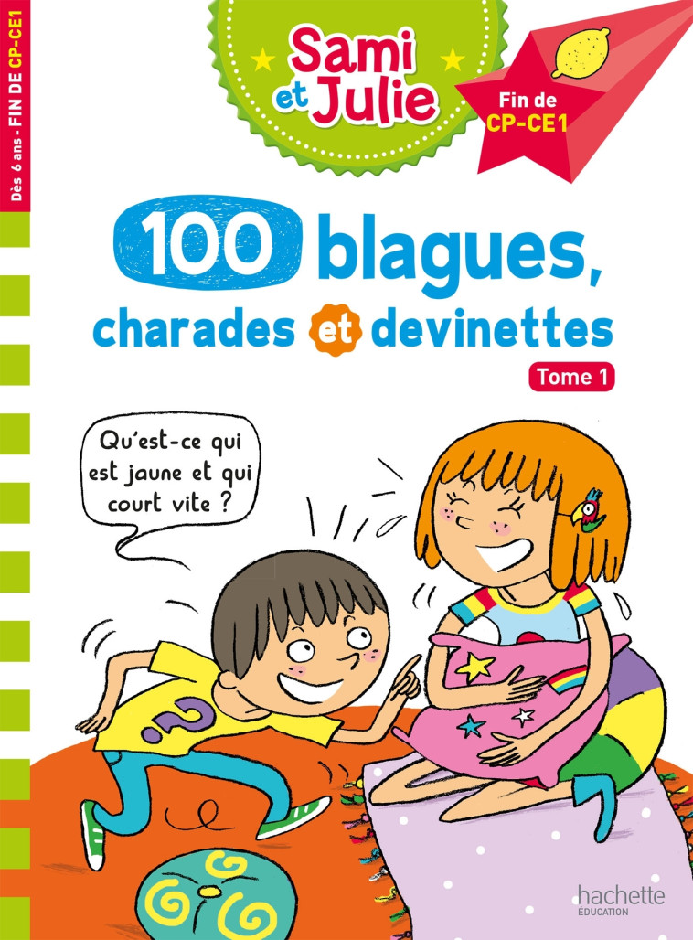 Sami et Julie 100 blagues, charades et devinettes Tome 1 - Sandra Lebrun, Thérèse Bonté - HACHETTE EDUC