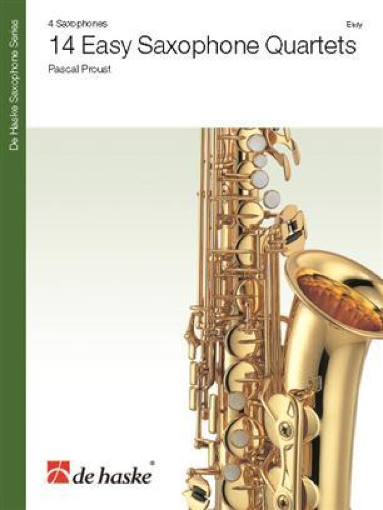 14 EASY SAXOPHONE QUARTETS SAXOPHONES -PARTITION+PARTIES SEPAREES -  PASCAL PROUST - HASKE