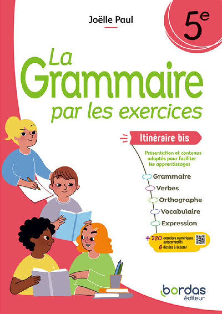 La Grammaire par les exercices - 5e itinéraire bis - 2024 - Cahier - élève - Joëlle Paul - BORDAS