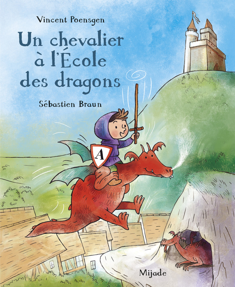 Chevalier à l'École des dragons (Un) -  Poensgen vincent, Vincent Poensgen, Sébastien Braun - MIJADE