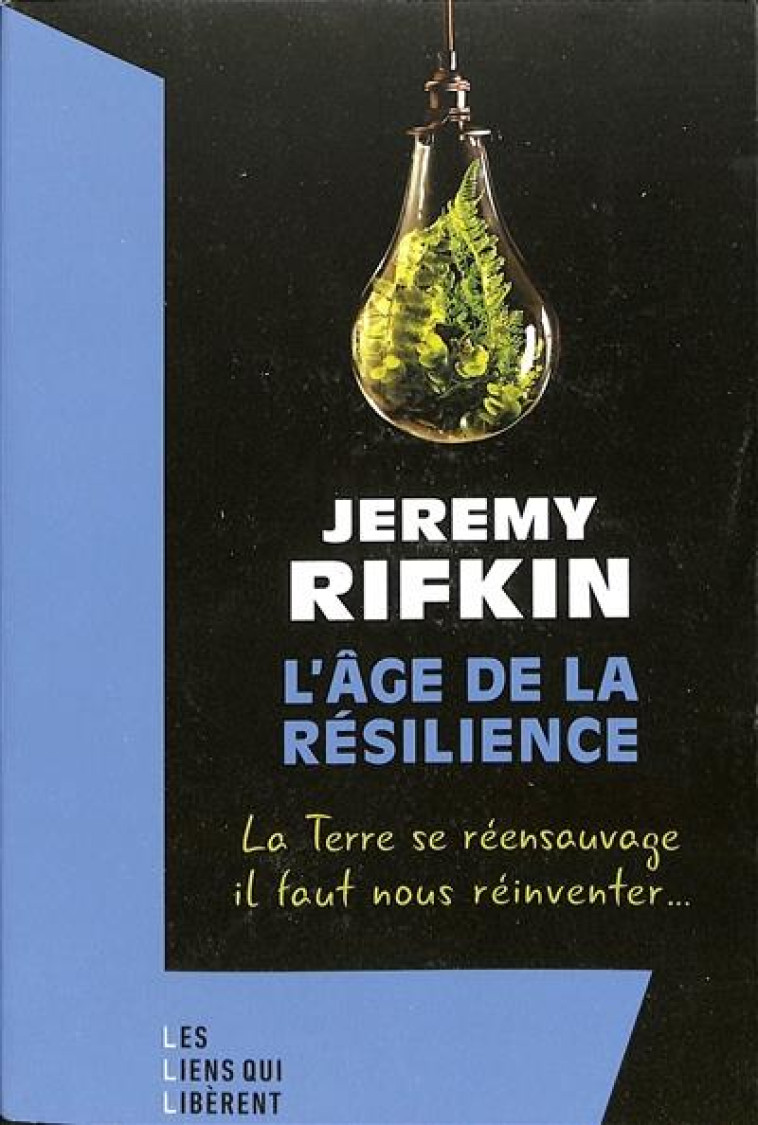 L-AGE DE LA RESILIENCE - LA TE - RIFKIN JEREMY - LIENS LIBERENT