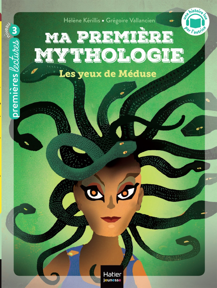 Ma première mythologie - Les yeux de Méduse CP/CE1 6/7 ans - Hélène Kerillis, Grégoire Vallancien - HATIER JEUNESSE