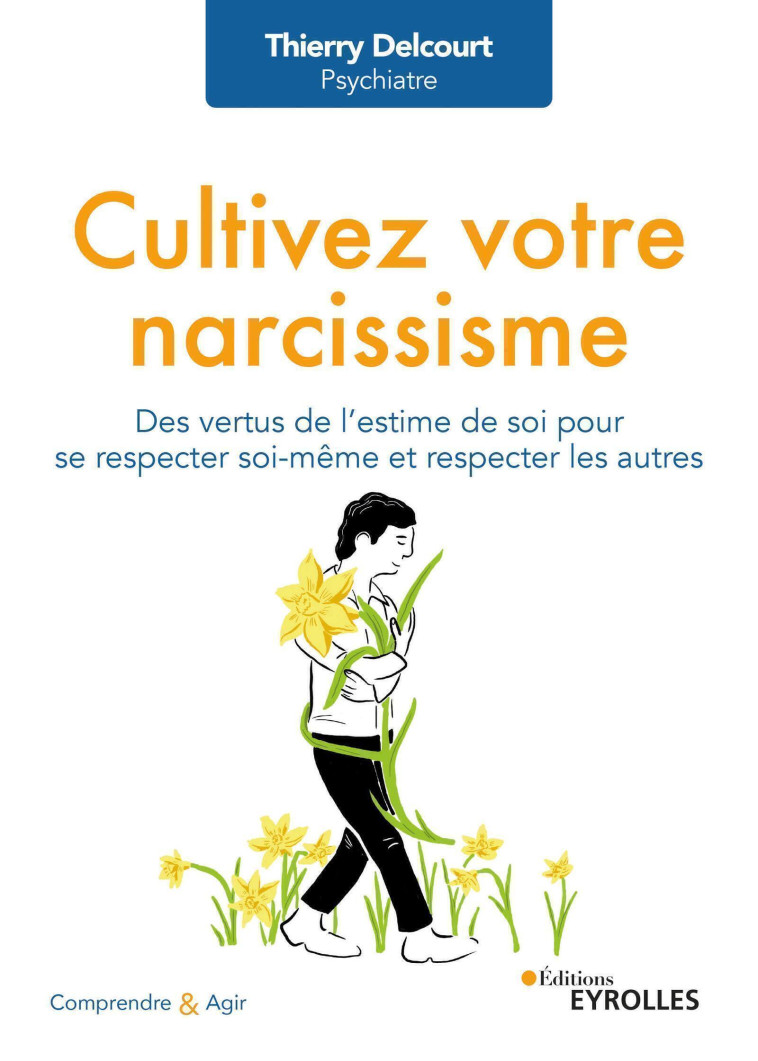 Cultivez votre narcissisme -  DELCOURT THIERRY, Thierry Delcourt - EYROLLES