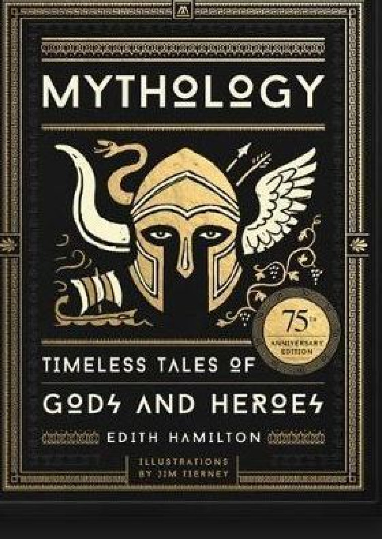 Mythology: Timeless Tales of Gods and Heroes, 75th Anniversary Illustrated Edition /anglais -  HAMILTON EDITH - LITTLE BROWN US