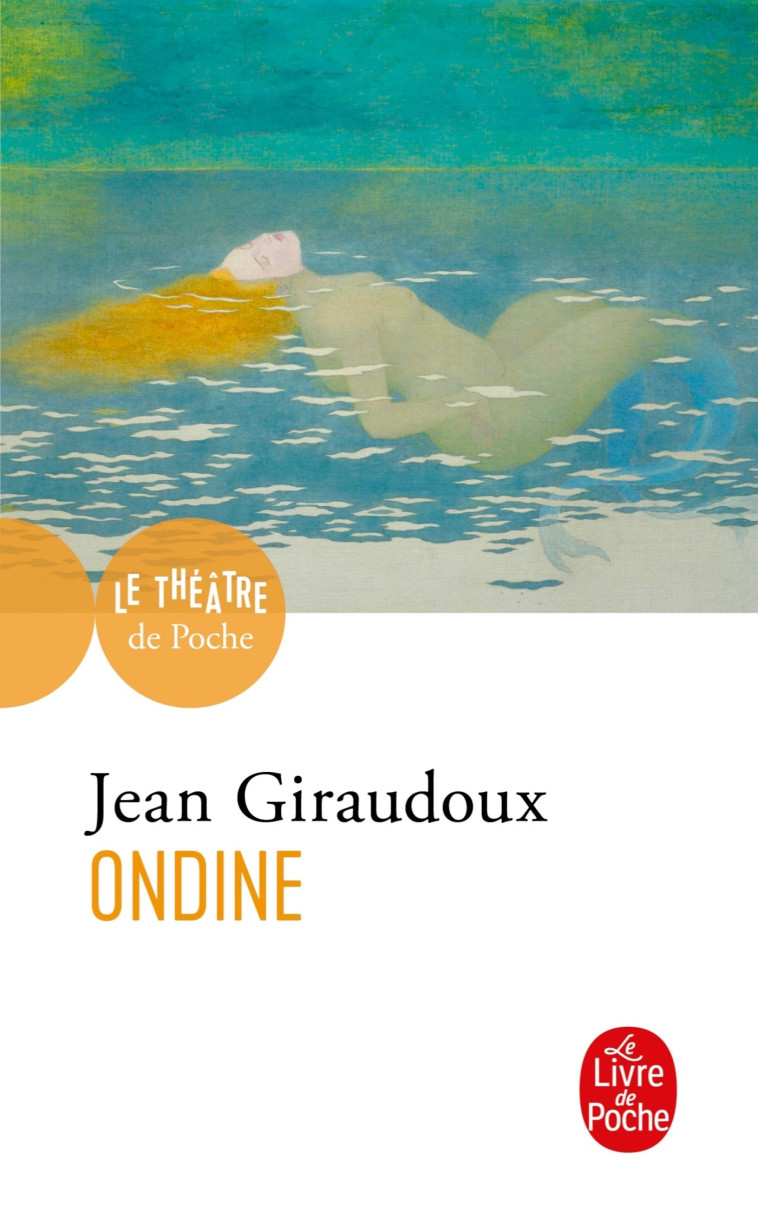 Ondine - Jean Giraudoux - LGF