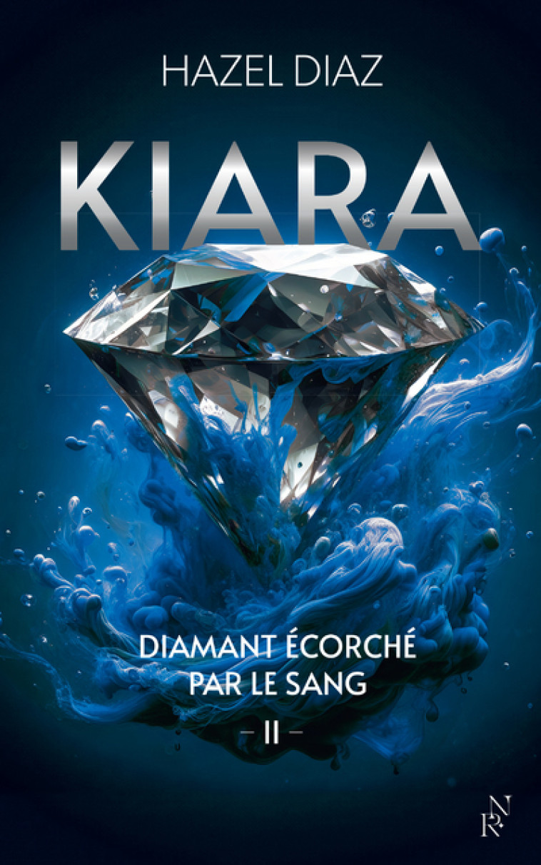 Kiara, diamant écorché par le sang - Tome 2 - Hazel Diaz - ARCHIPEL