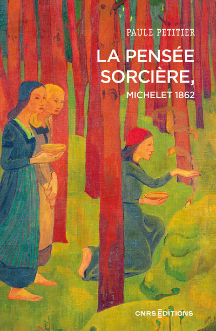 La pensée sorcière, Michelet 1862 - Paule Petitier - CNRS EDITIONS