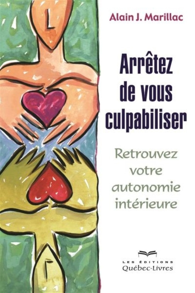 ARRETEZ DE VOUS CULPABILISER 2E ED. -  MARILLAC ALAIN J. - QUEBECOR