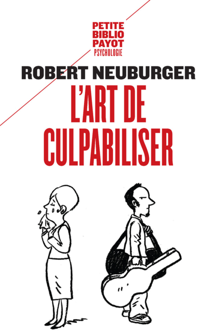 L'art de culpabiliser - Robert Neuburger - PAYOT