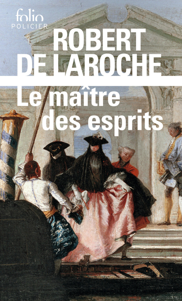 Le maître des esprits - Robert de Laroche - FOLIO