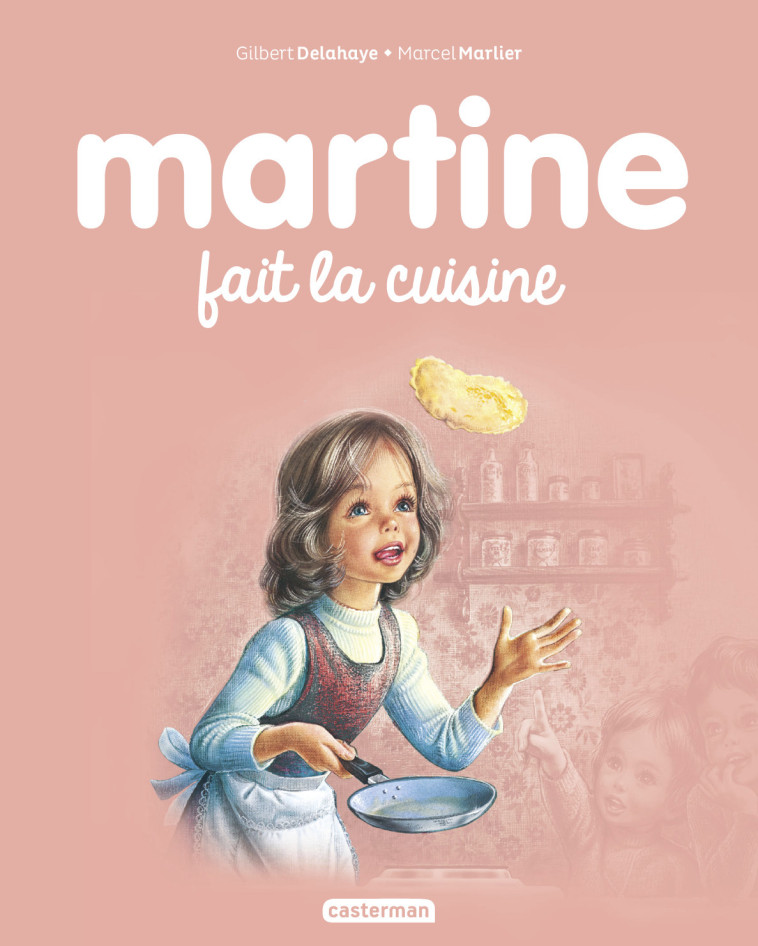 Martine fait la cuisine - Gilbert Delahaye, Marcel Marlier - CASTERMAN