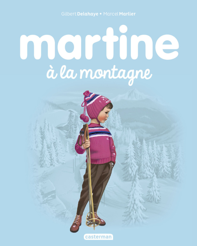 Martine à la montagne - Jean-Louis Marlier, Gilbert Delahaye, Marcel Marlier - CASTERMAN