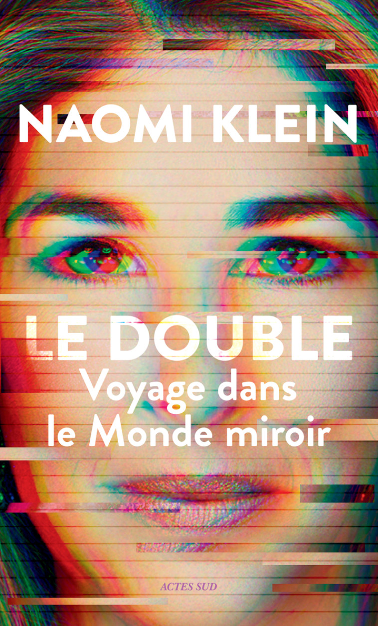 Le Double - Naomi Klein, Cédric Weis - ACTES SUD