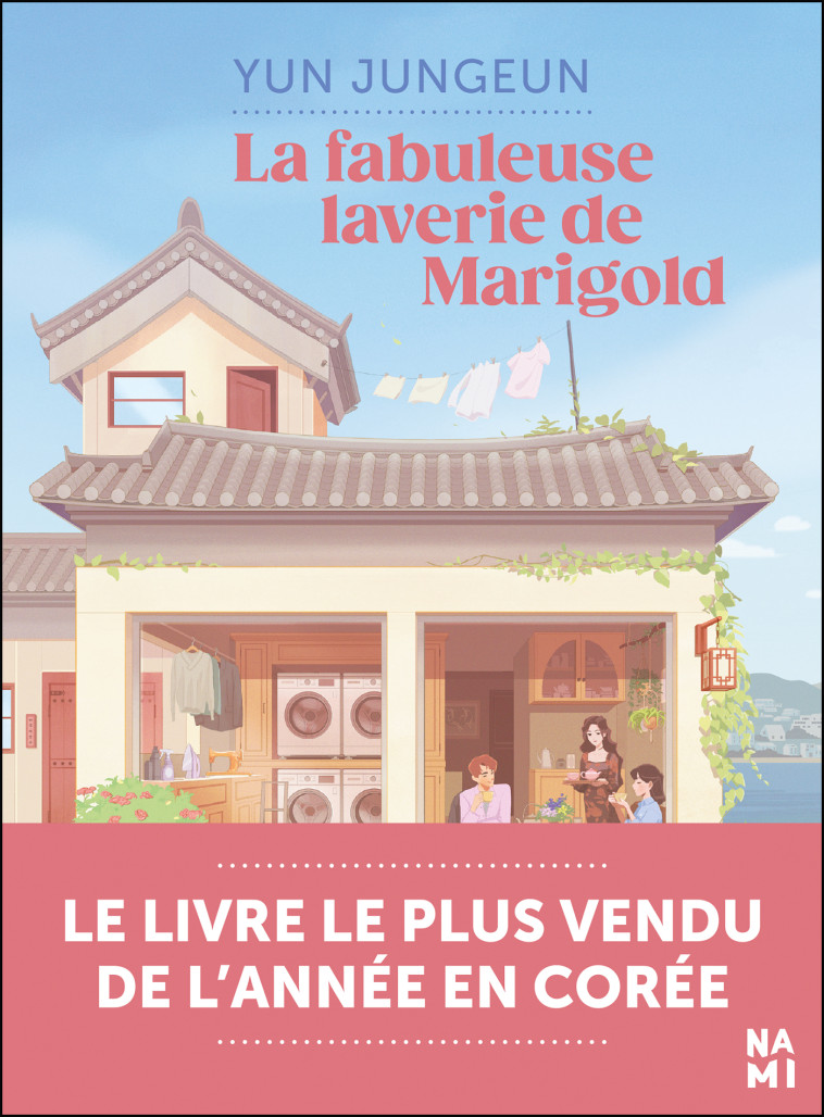 La Fabuleuse Laverie du village Marigold - Jungeun Yun, Irène Thirouin-Jung, Yun Jungeun - NAMI