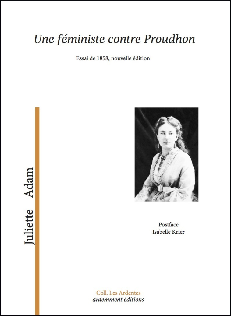 Une féministe contre Proudhon - Juliette Adam, Isabelle Krier - ARDEMMENT