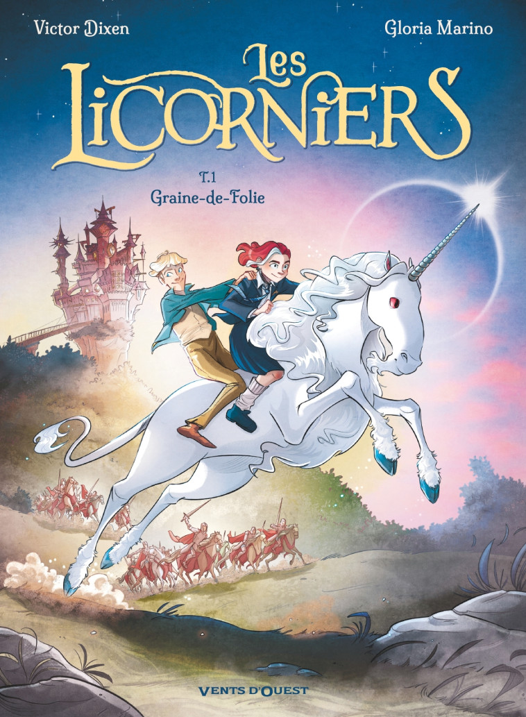 Les Licorniers - Tome 01 - Victor Dixen, Gloria Marino - VENTS D'OUEST