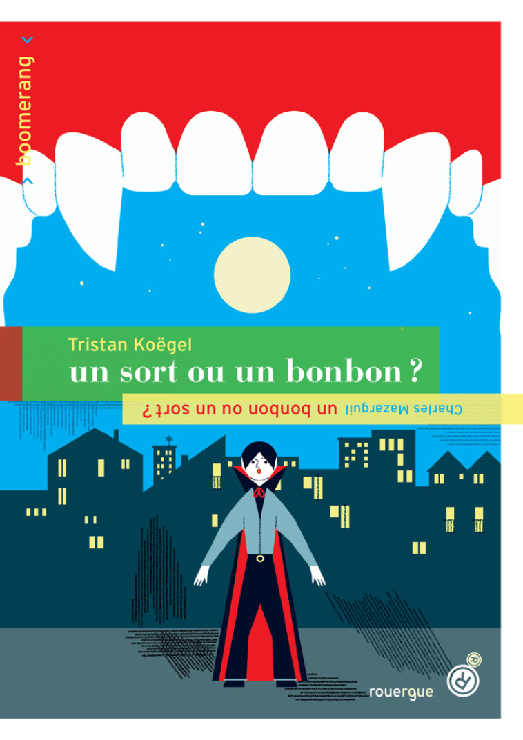 Un bonbon ou un sort ! / Un sort ou un bonbon ! - Charles Mazarguil, Tristan Koëgel - ROUERGUE