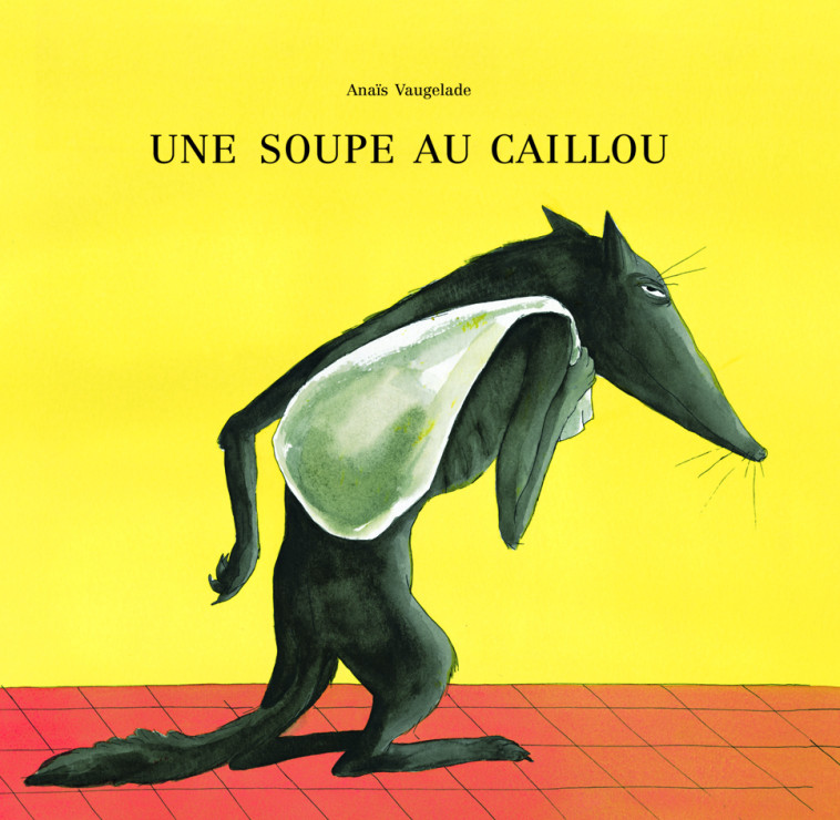 UNE SOUPE AU CAILLOU -  Vaugelade Anais - EDL