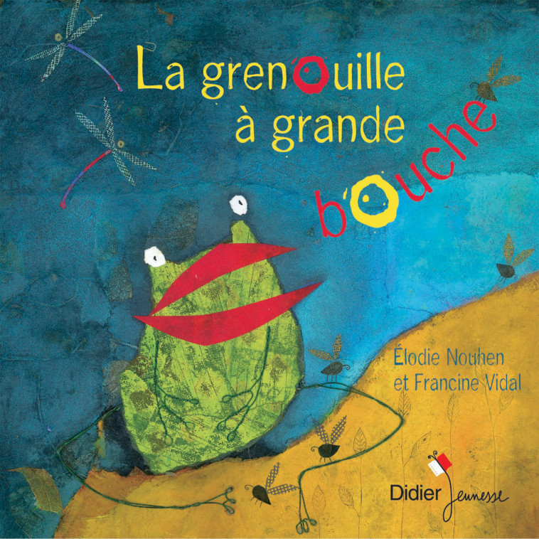 La grenouille à grande bouche - Francine Vidal, Élodie Nouhen - DIDIER JEUNESSE