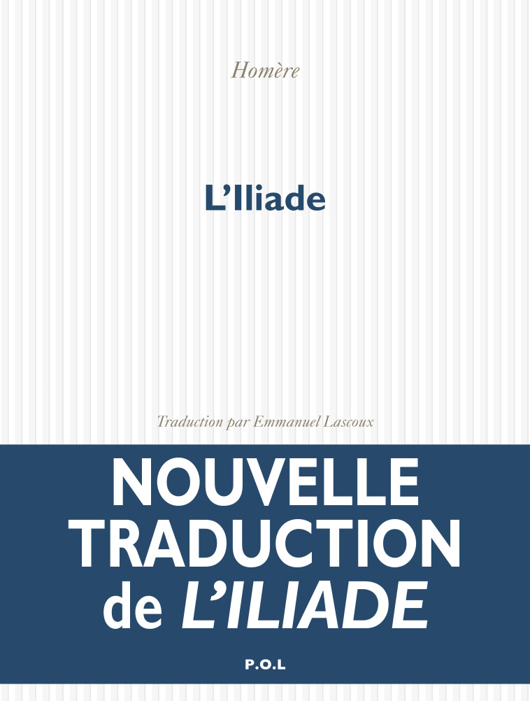 L'Iliade -  homere, Emmanuel Lascoux - POL