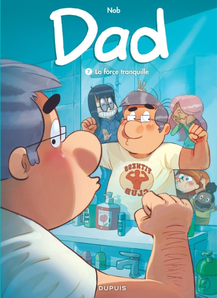 Dad - Tome 7 - La force tranquille - Nob Nob,  Nob - DUPUIS