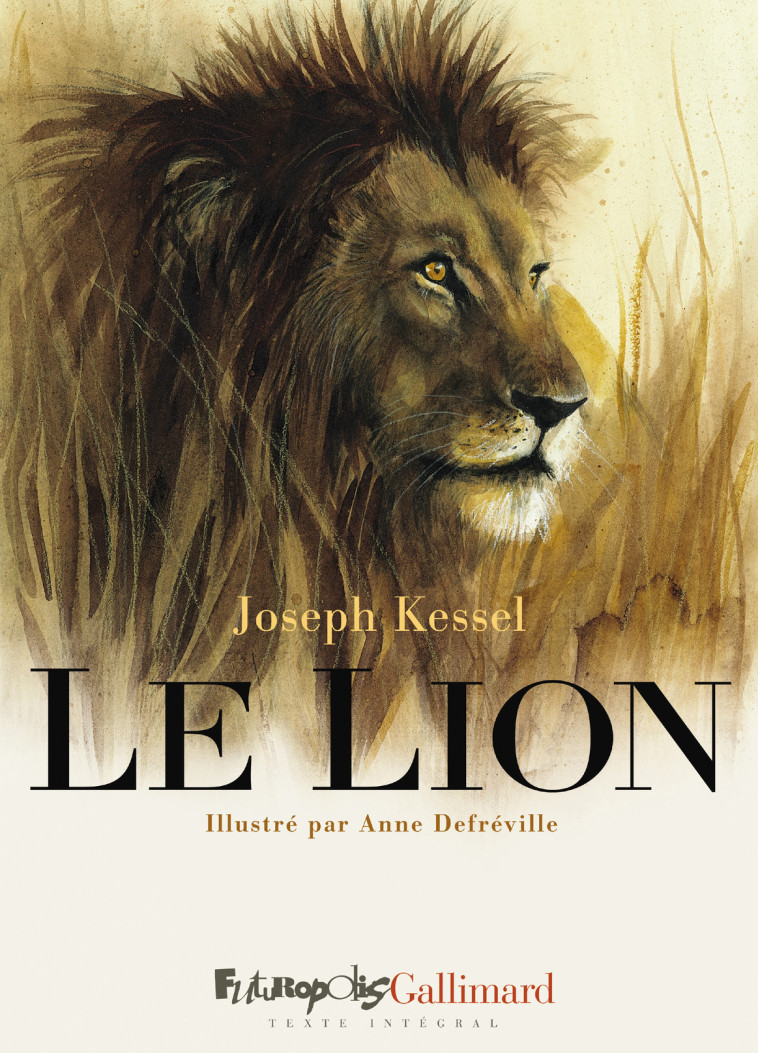 Le Lion - Joseph Kessel, Anne Bénoliel Defréville - FUTUROPOLIS