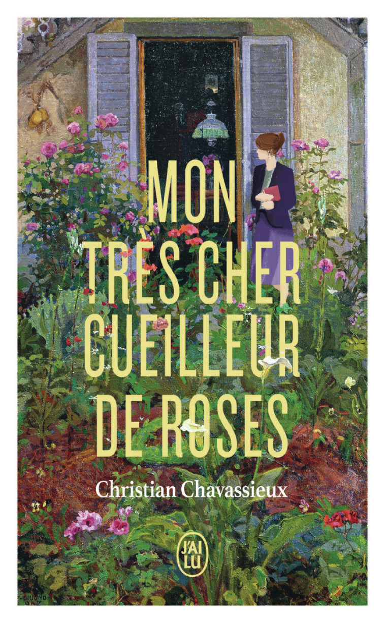 Mon très cher cueilleur de roses - Christian Chavassieux - J'AI LU