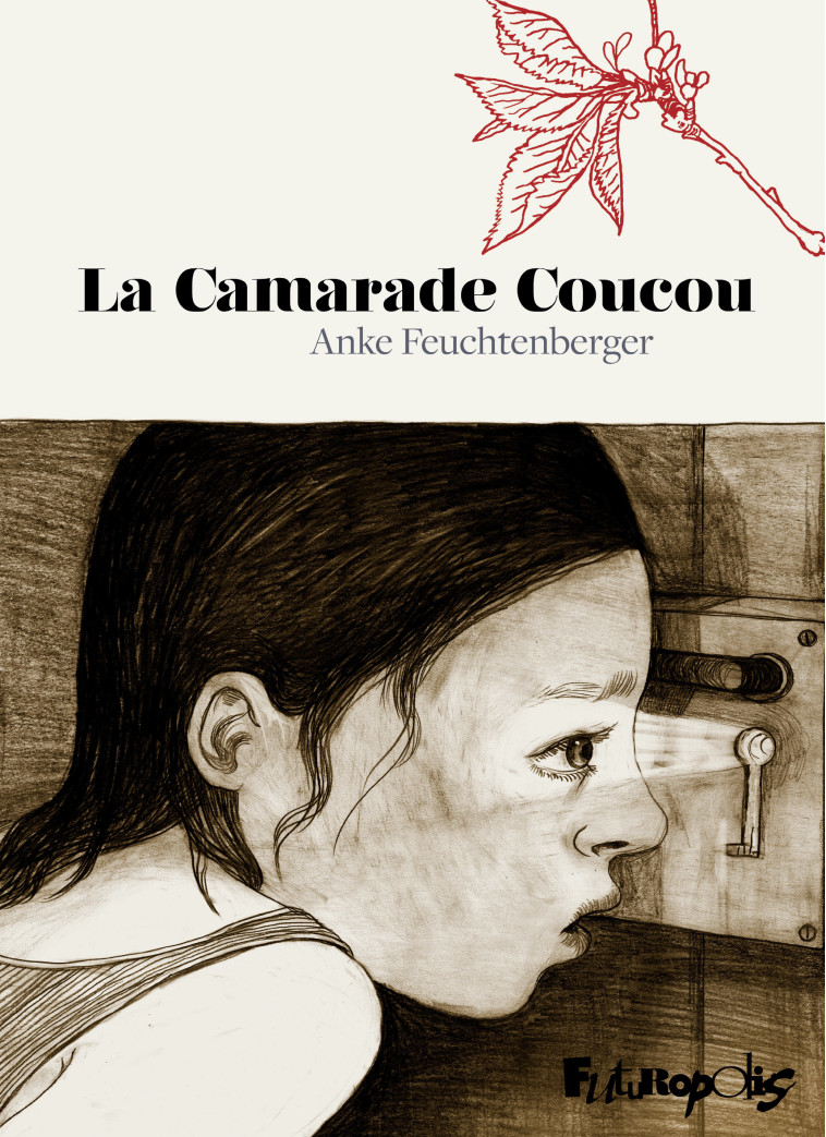 La Camarade Coucou -  ANKE FEUCHTENBERGER, Anke Feuchtenberger, Monique Rival - FUTUROPOLIS