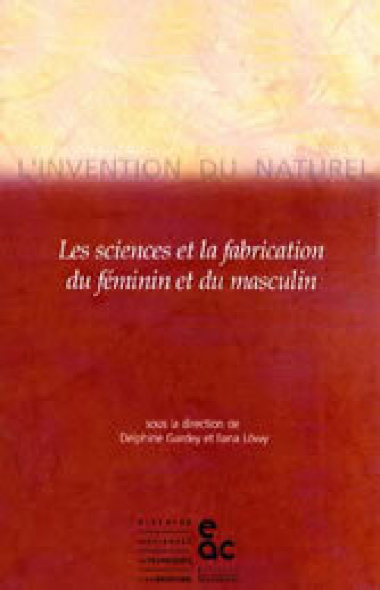 L'invention du naturel - Delphine GARDEY, Ilana Lowy - ARCHIVES CONTEM