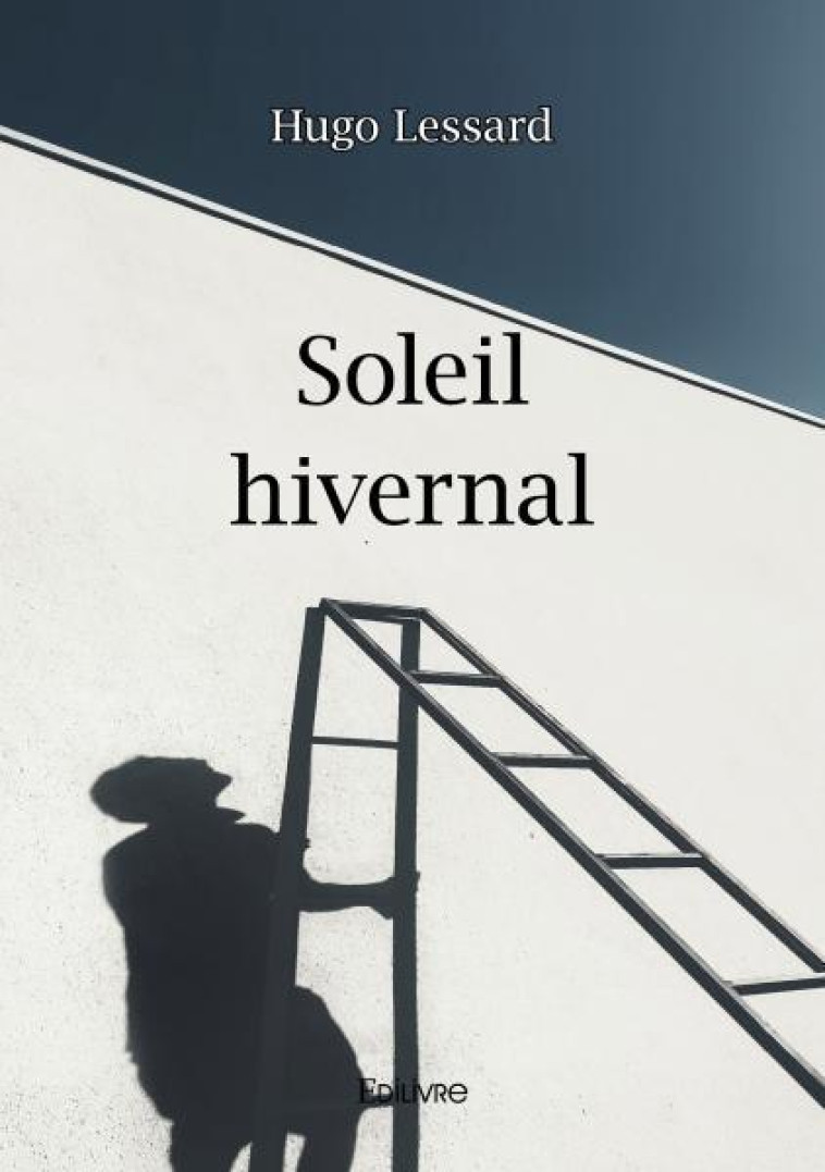 Soleil hivernal - Hugo Lessard - EDILIVRE