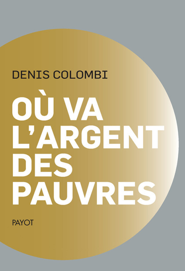 Où va l'argent des pauvres - Denis Colombi - PAYOT