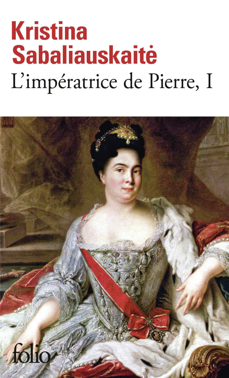 L'Impératrice de Pierre -  KRISTINA SABALIAUSKAITE, Kristina Sabaliauskaite - FOLIO