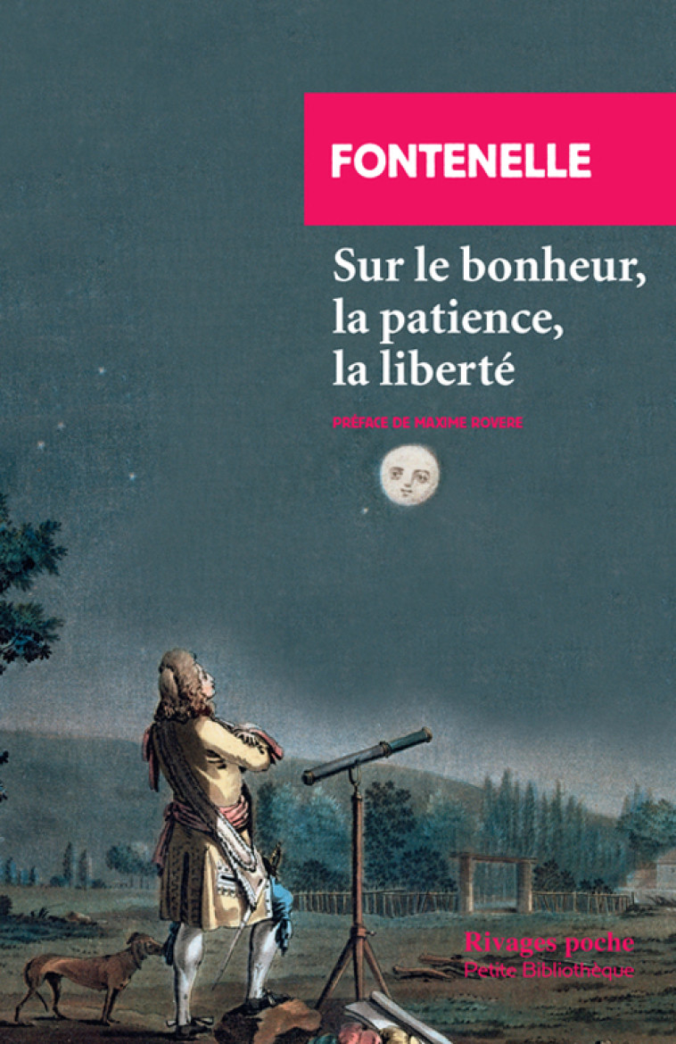 Sur le bonheur, la patience, la liberté - Bernard De fontenelle, Maxime Rovere, Lidia Breda - RIVAGES