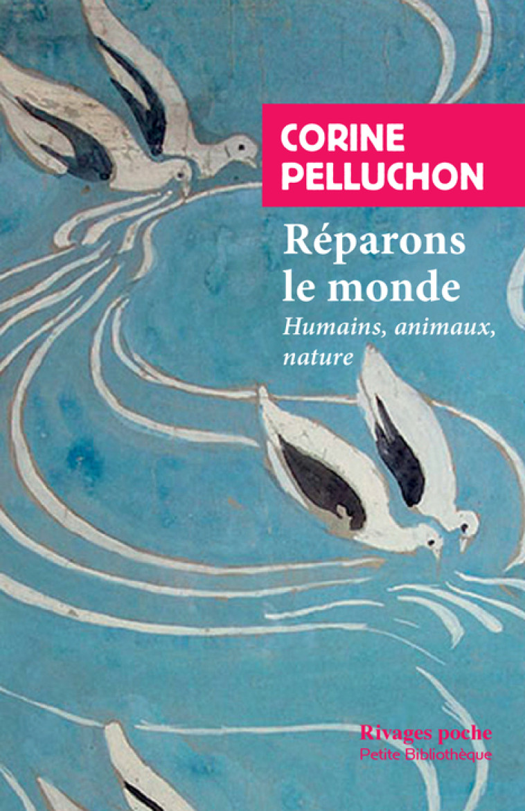 Réparons le monde - Corine Pelluchon, Lidia Breda - RIVAGES