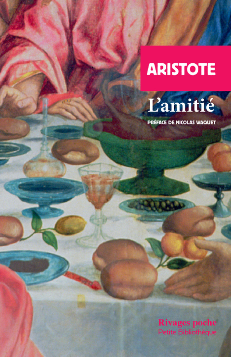 L'amitié -  ARISTOTE, Nicolas Waquet, Lidia Breda - RIVAGES