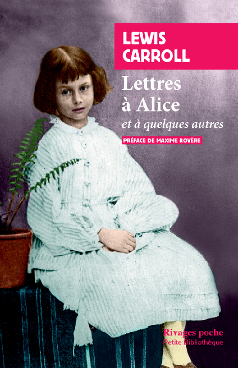 Lettres à Alice - Lewis Carroll, Maxime Rovere - RIVAGES