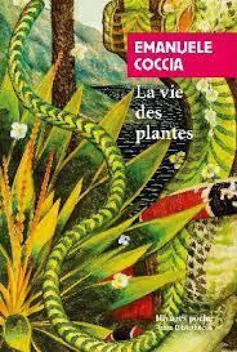 LA VIE DES PLANTES - UNE METAP - COCCIA EMANUELE - Rivages