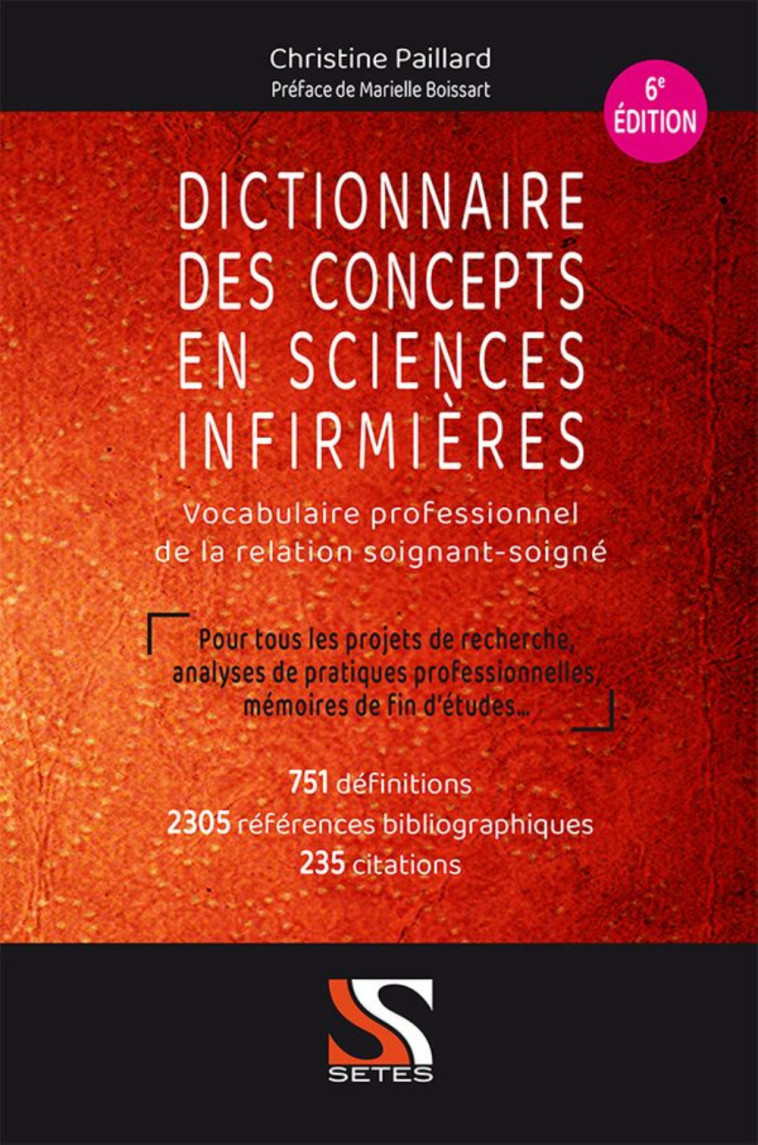 DICTIONNAIRE DES CONCEPTS EN SCIENCES INFIRMIERES - 6E ED -  PAILLARD CHRISTINE - SETES