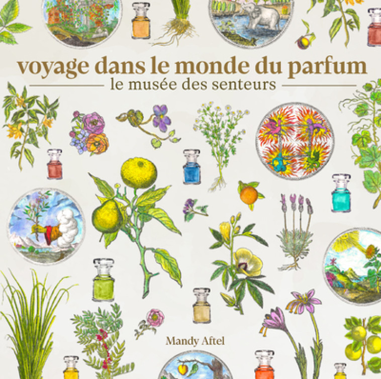 Voyage dans le monde du parfum - Le musée des senteurs - À la découverte de l'étrange et merveilleux monde du parfum - Nuinui Nuinui,  Nuinui - NUINUI