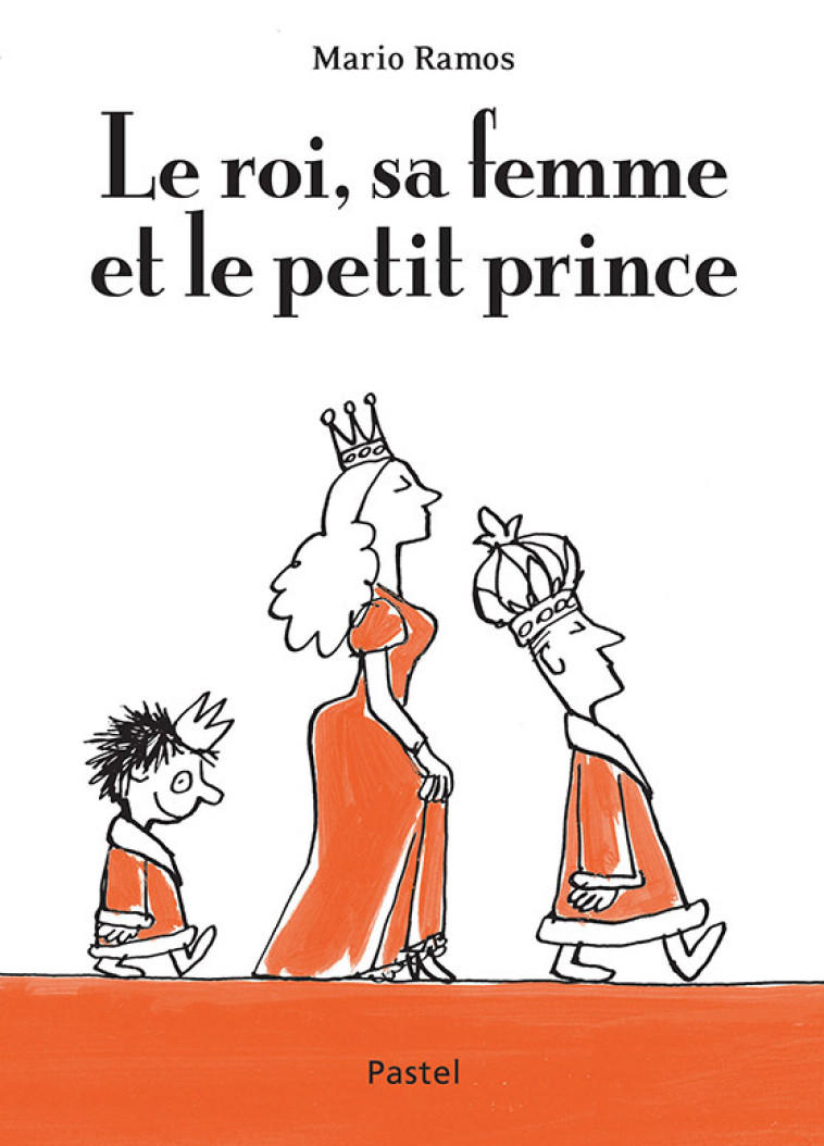 Le roi, sa femme et le petit prince - Mario Ramos - EDL